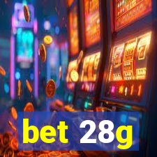 bet 28g